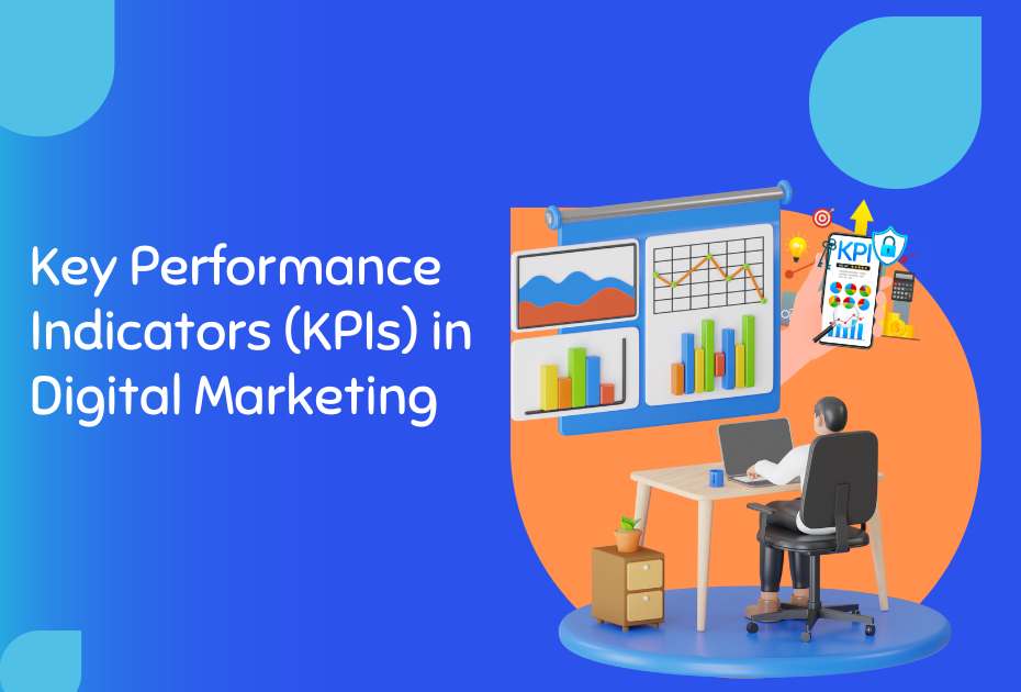 Key Performance Indicators (KPIs) in Digital Marketing