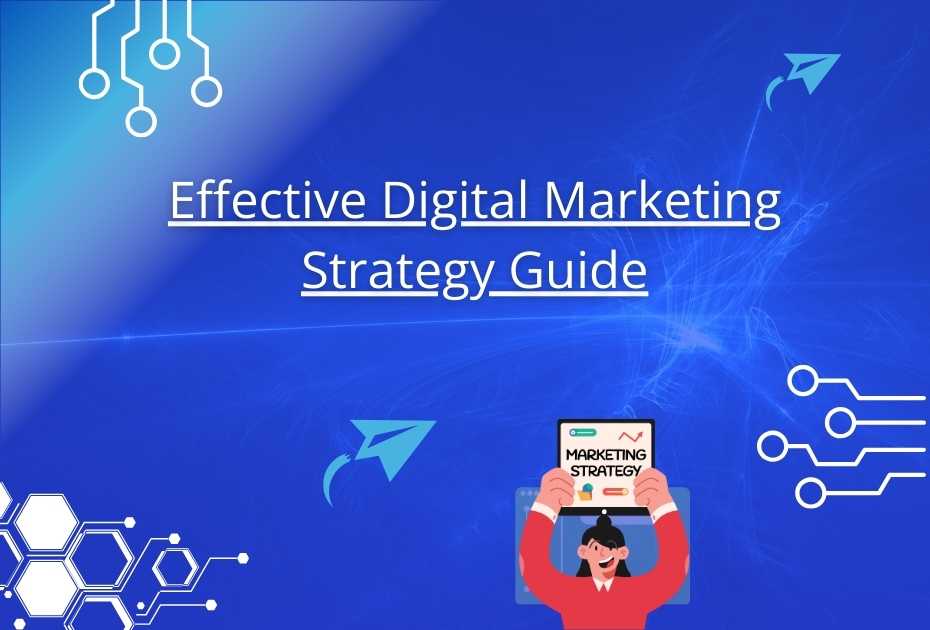 Effective Digital Marketing Strategy Guide