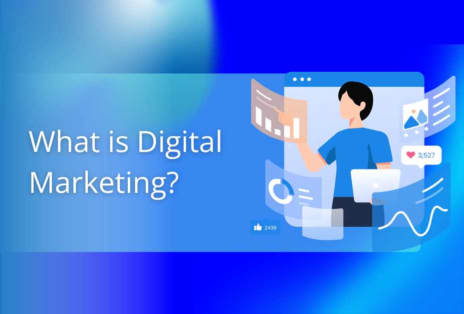 What is Digital Marketing?