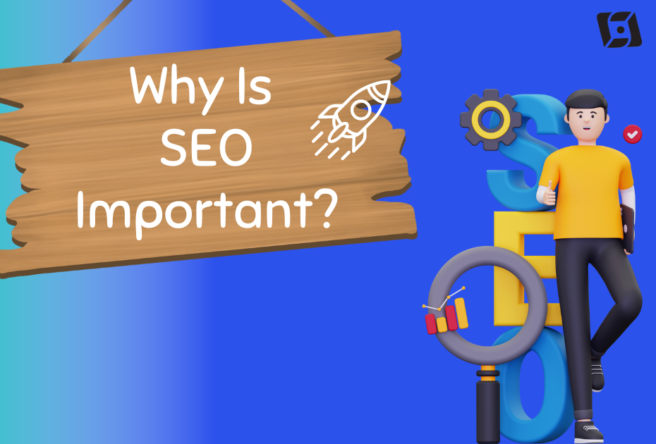 Why Is SEO Important?