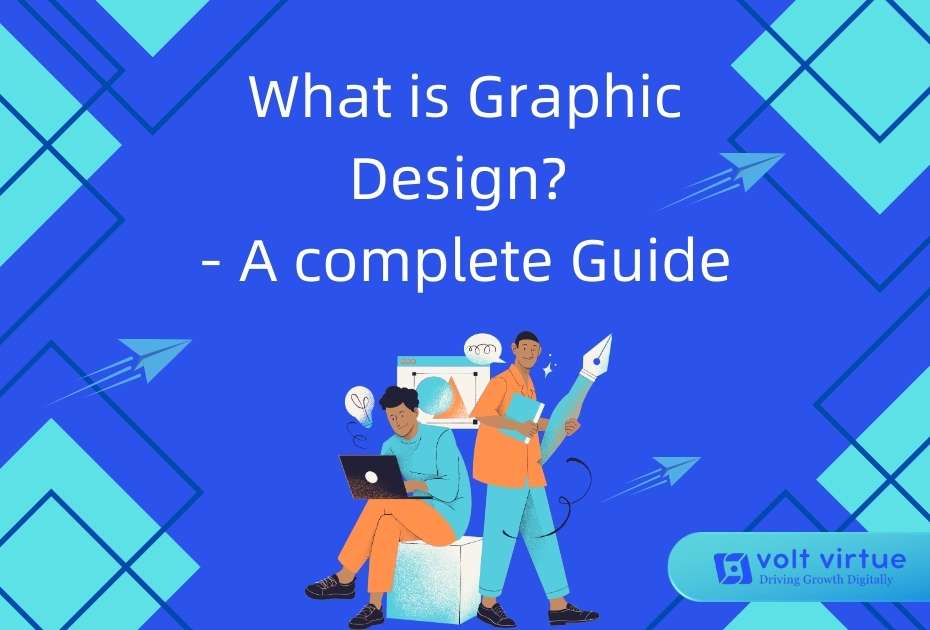 What is Graphic Design - A complete Guide